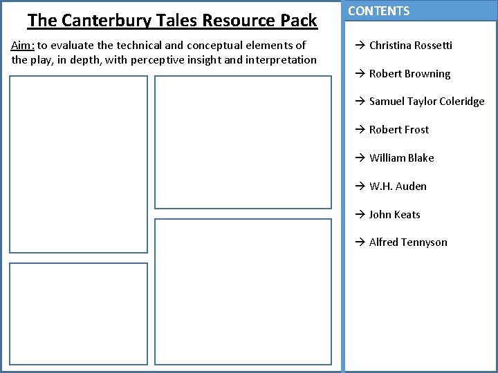The Canterbury Tales Resource Pack Aim: to evaluate the technical and conceptual elements of