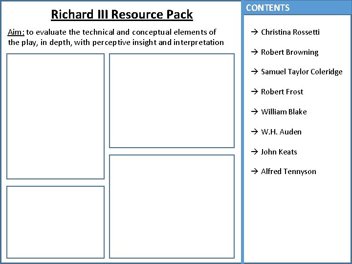 Richard III Resource Pack Aim: to evaluate the technical and conceptual elements of the