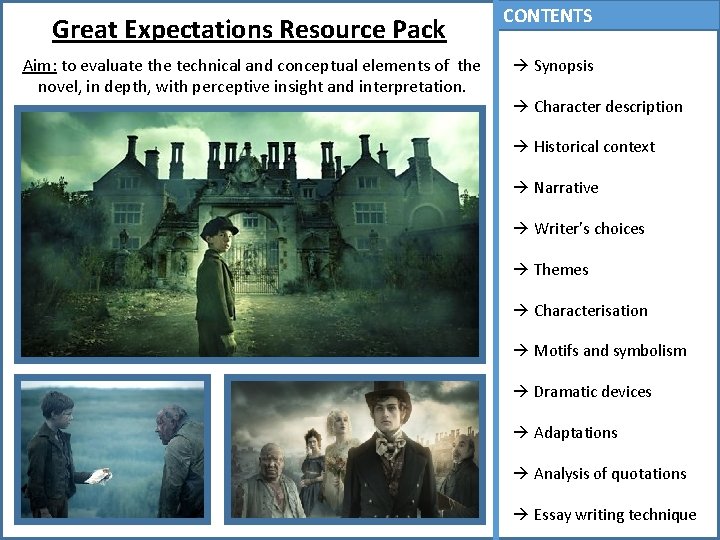 Great Expectations Resource Pack Aim: to evaluate the technical and conceptual elements of the