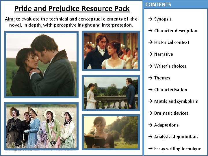 Pride and Prejudice Resource Pack Aim: to evaluate the technical and conceptual elements of