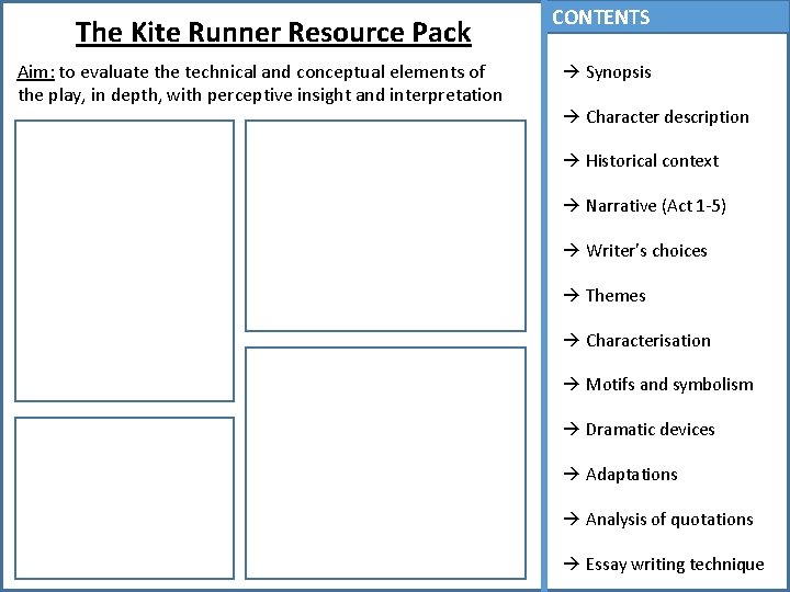 The Kite Runner Resource Pack Aim: to evaluate the technical and conceptual elements of