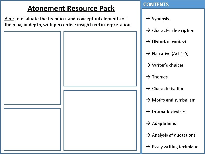 Atonement Resource Pack Aim: to evaluate the technical and conceptual elements of the play,