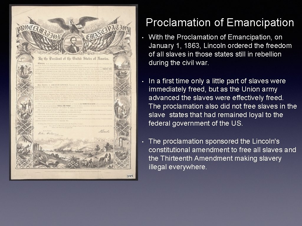 Proclamation of Emancipation • With the Proclamation of Emancipation, on January 1, 1863, Lincoln