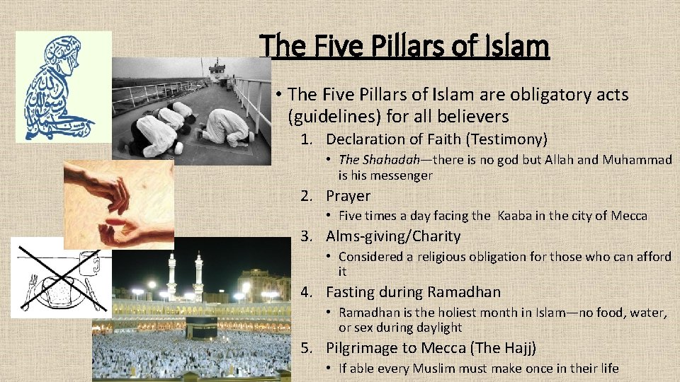 The Five Pillars of Islam • The Five Pillars of Islam are obligatory acts