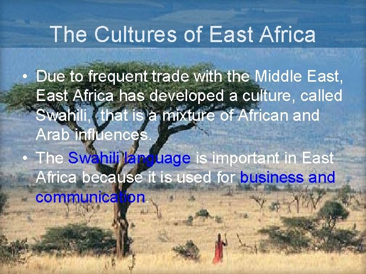 The Cultures of East Africa • Due to frequent trade with the Middle East,