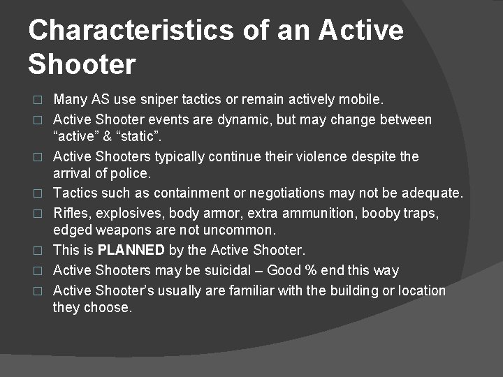 Characteristics of an Active Shooter � � � � Many AS use sniper tactics