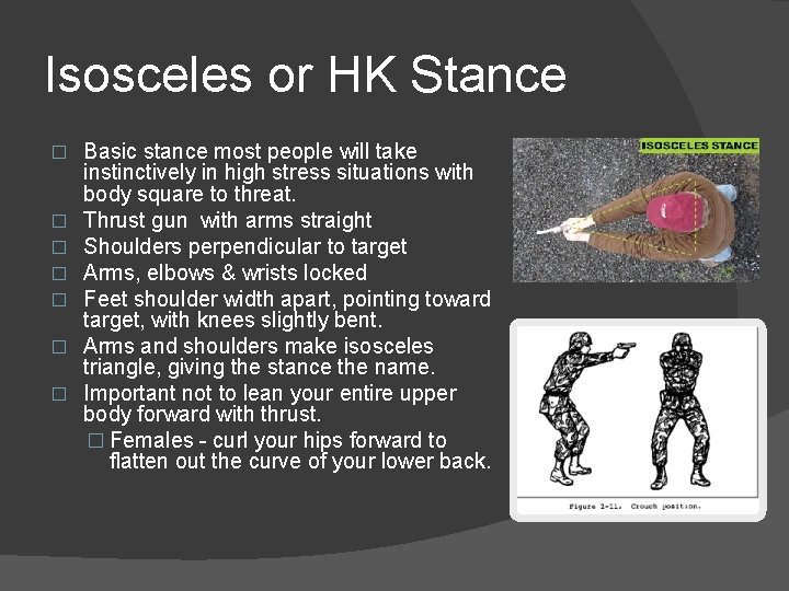 Isosceles or HK Stance � � � � Basic stance most people will take