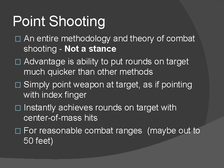 Point Shooting An entire methodology and theory of combat shooting - Not a stance