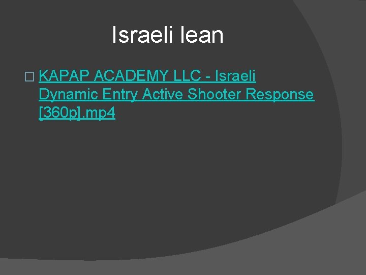 Israeli lean � KAPAP ACADEMY LLC - Israeli Dynamic Entry Active Shooter Response [360