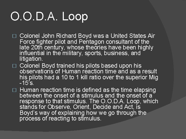 O. O. D. A. Loop Colonel John Richard Boyd was a United States Air