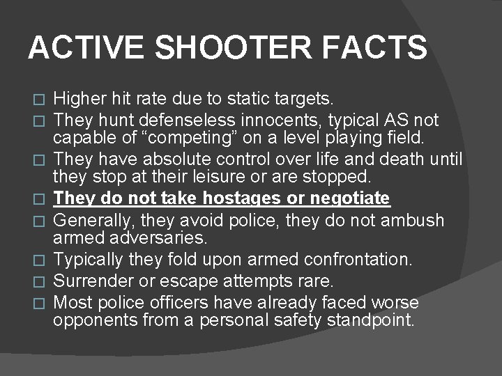 ACTIVE SHOOTER FACTS � � � � Higher hit rate due to static targets.