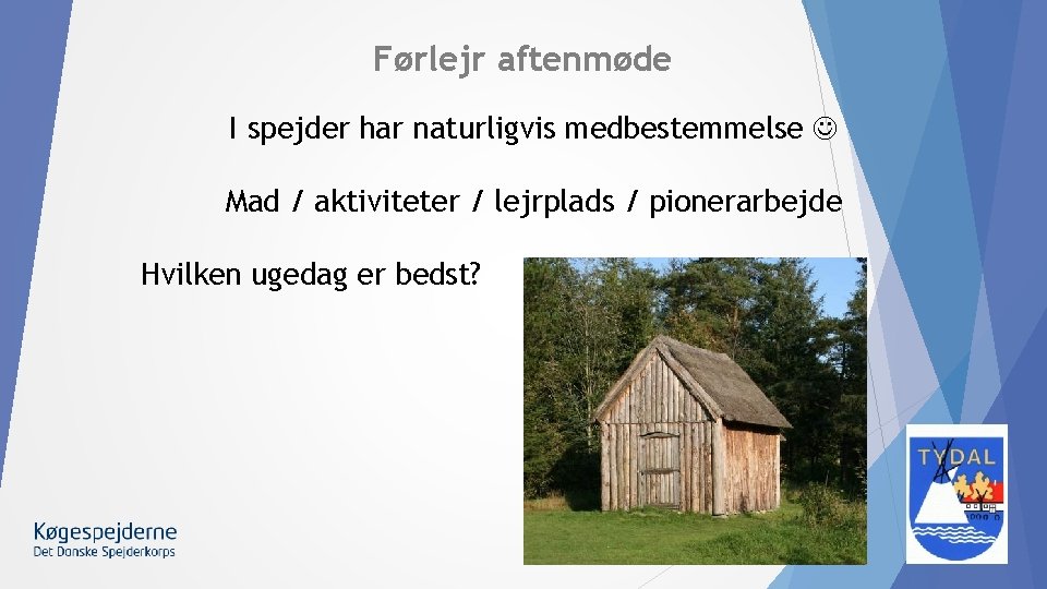 Førlejr aftenmøde I spejder har naturligvis medbestemmelse Mad / aktiviteter / lejrplads / pionerarbejde