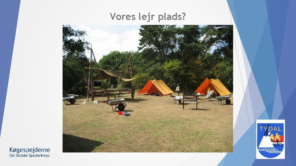 Vores lejr plads? 