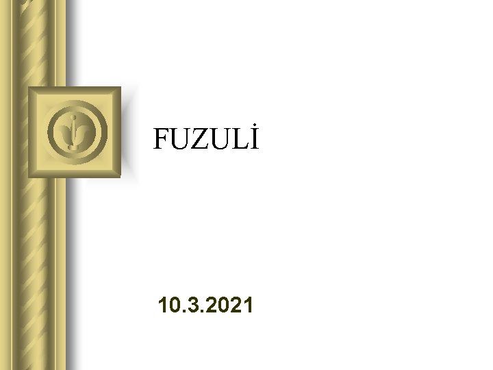 FUZULİ 10. 3. 2021 