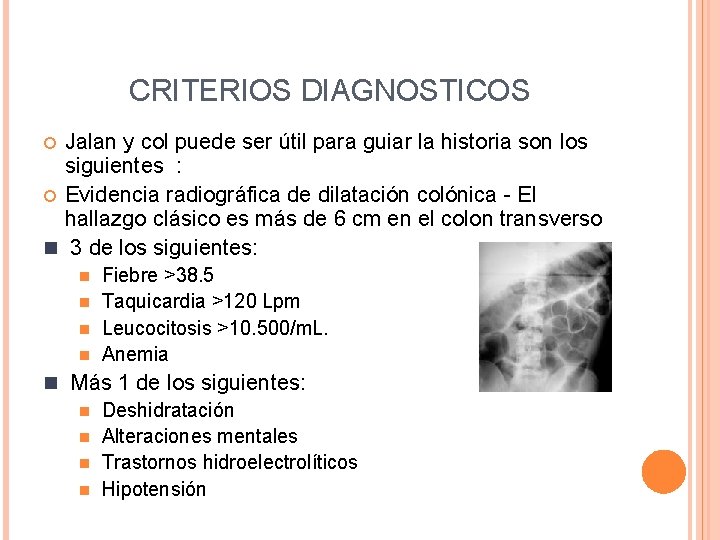 CRITERIOS DIAGNOSTICOS Jalan y col puede ser útil para guiar la historia son los
