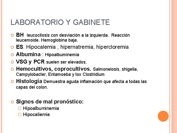 LABORATORIO Y GABINETE BH leucocitosis con desviación a la izquierda. Reacción leucemoide. Hemoglobina baja.