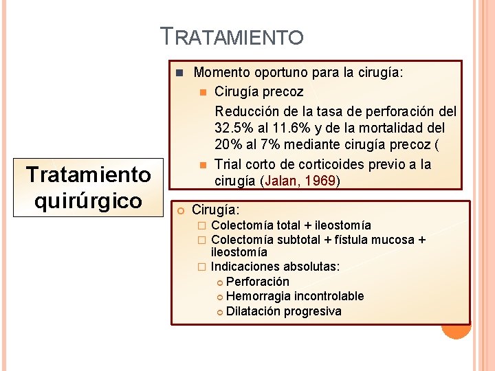 TRATAMIENTO n Momento oportuno para la cirugía: n Tratamiento quirúrgico n Cirugía precoz Reducción