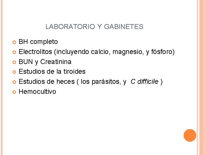 LABORATORIO Y GABINETES BH completo Electrolitos (incluyendo calcio, magnesio, y fósforo) BUN y Creatinina