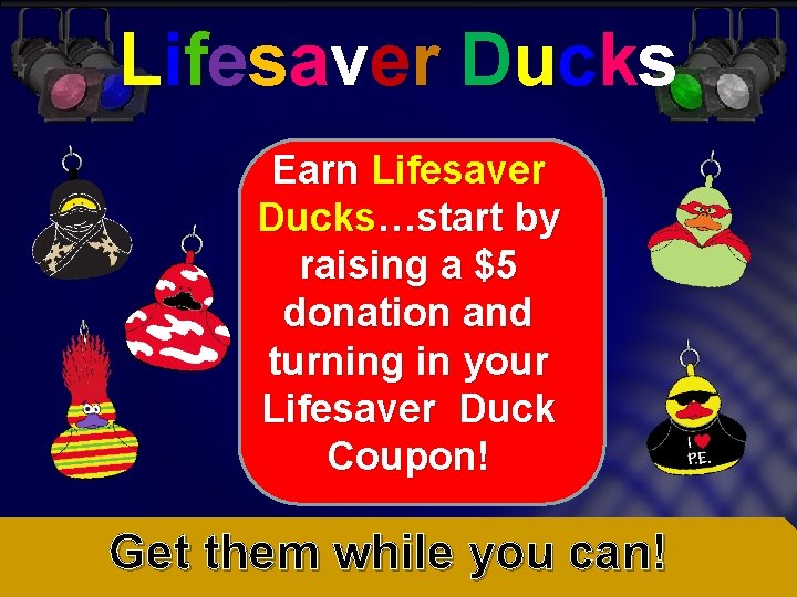 L i fe s a v e r D u c k s Earn L i fe s a v e r D u c k s Earn
