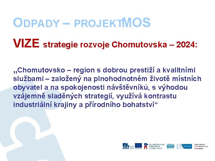 ODPADY – PROJEKTMOS VIZE strategie rozvoje Chomutovska – 2024: „Chomutovsko – region s dobrou