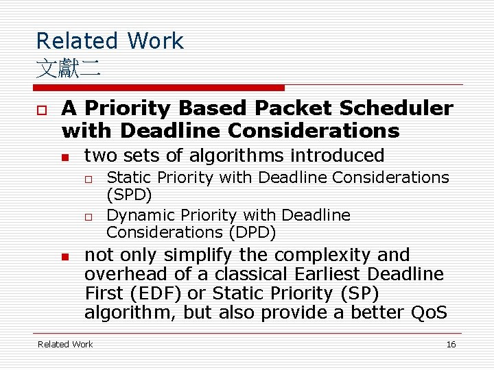 Related Work 文獻二 o A Priority Based Packet Scheduler with Deadline Considerations n two