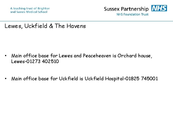 Lewes, Uckfield & The Havens • Main office base for Lewes and Peaceheaven is