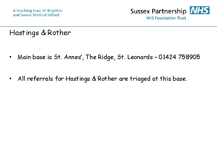 Hastings & Rother • Main base is St. Annes’, The Ridge, St. Leonards –