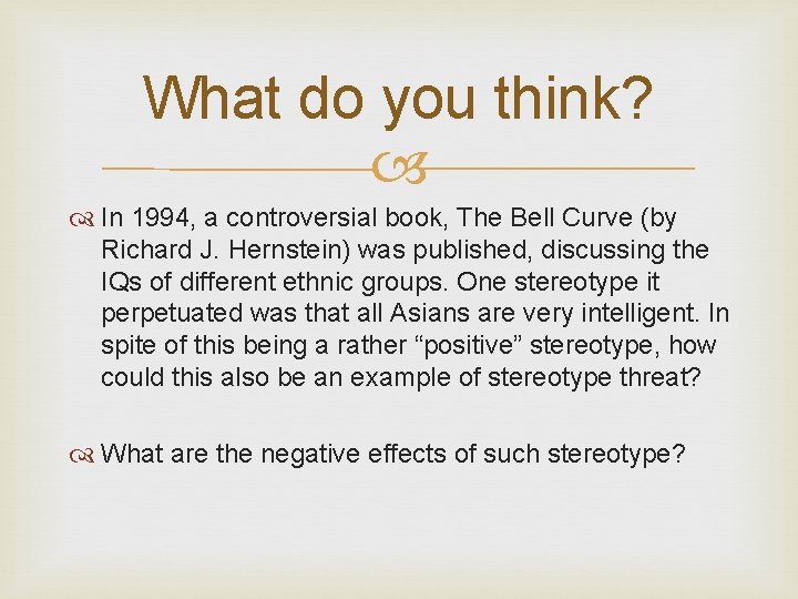 What do you think? In 1994, a controversial book, The Bell Curve (by Richard