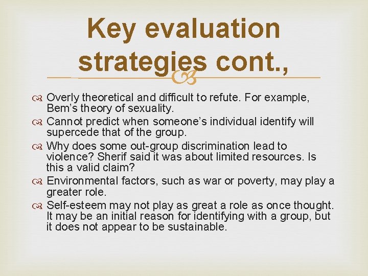 Key evaluation strategies cont. , Overly theoretical and difficult to refute. For example, Bem’s