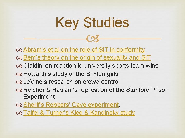 Key Studies Abram’s et al on the role of SIT in conformity Bem’s theory