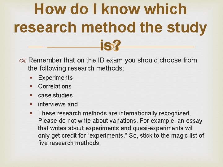 How do I know which research method the study is? Remember that on the