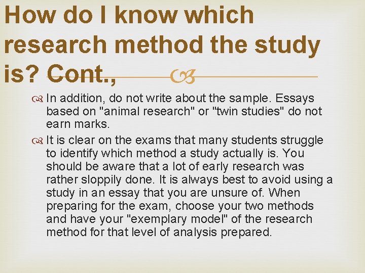 How do I know which research method the study is? Cont. , In addition,