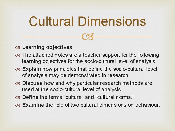 Cultural Dimensions Learning objectives The attached notes are a teacher support for the following