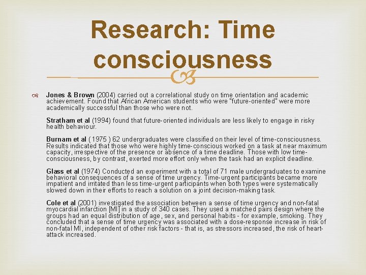 Research: Time consciousness Jones & Brown (2004) carried out a correlational study on time