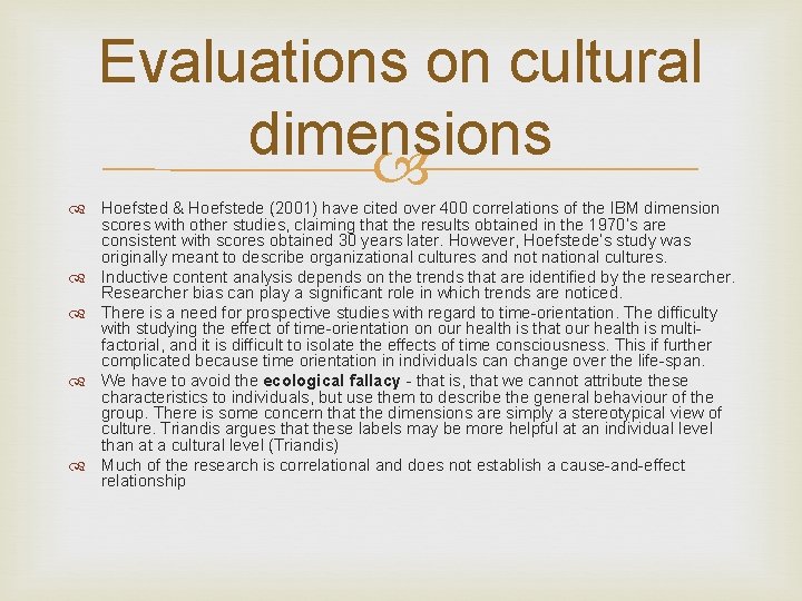 Evaluations on cultural dimensions Hoefsted & Hoefstede (2001) have cited over 400 correlations of