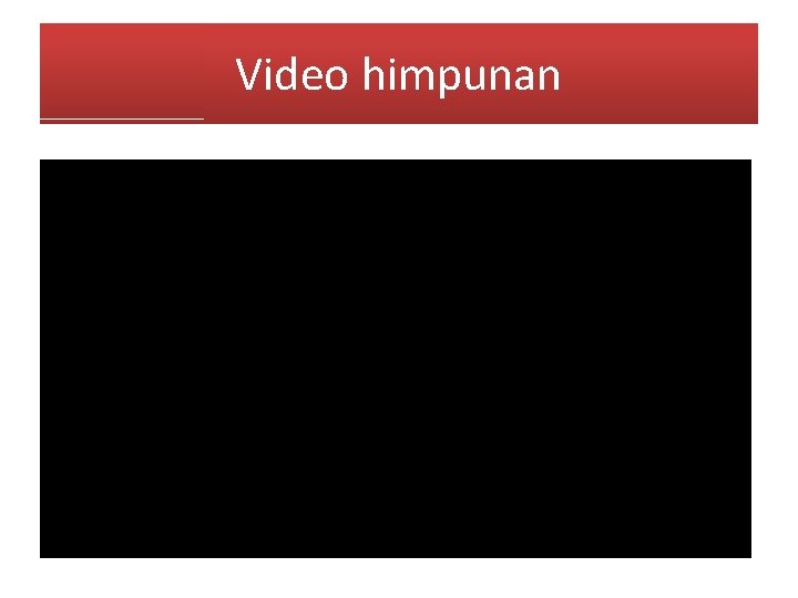 Video himpunan 