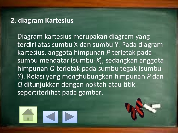 2. diagram Kartesius Diagram kartesius merupakan diagram yang terdiri atas sumbu X dan sumbu