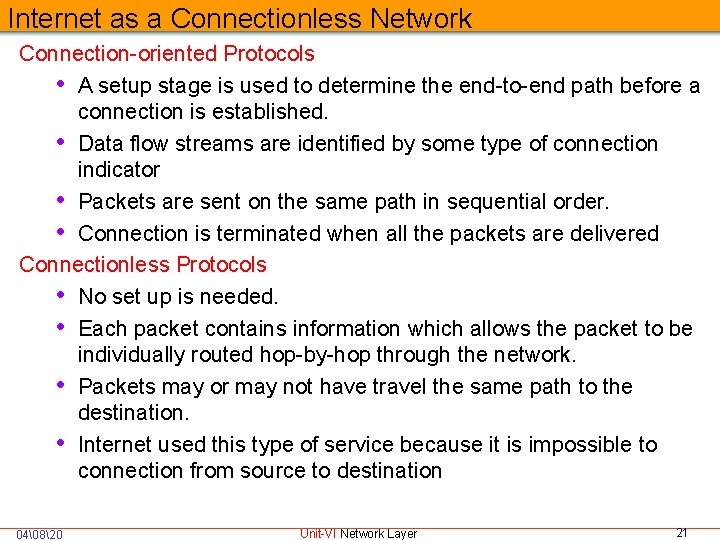 Internet as a Connectionless Network Connection-oriented Protocols • A setup stage is used to