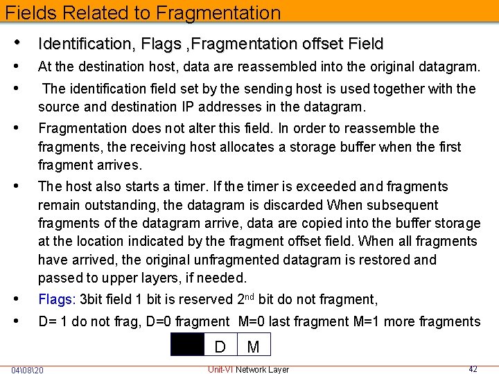 Fields Related to Fragmentation • Identification, Flags , Fragmentation offset Field • • At