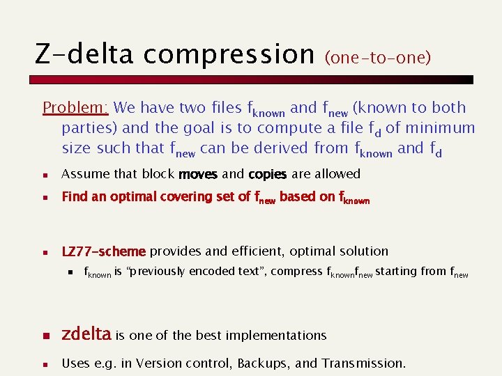 Z-delta compression (one-to-one) Problem: We have two files fknown and fnew (known to both