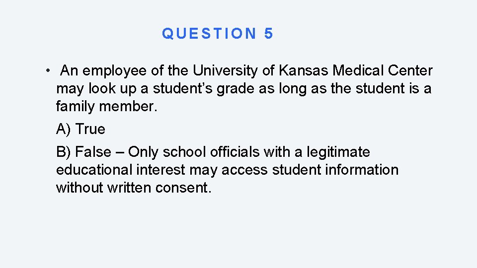 QUESTION 5 • An employee of the University of Kansas Medical Center may look