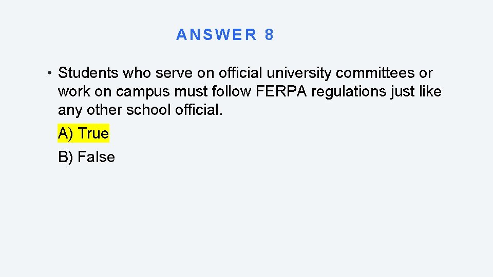 ANSWER 8 • Students who serve on official university committees or work on campus