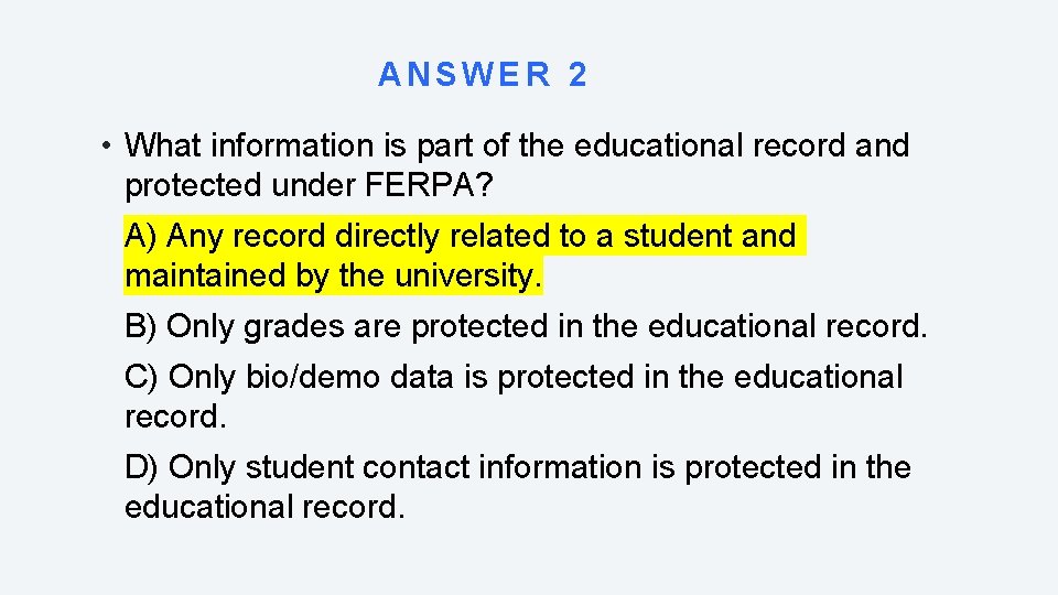 ANSWER 2 • What information is part of the educational record and protected under