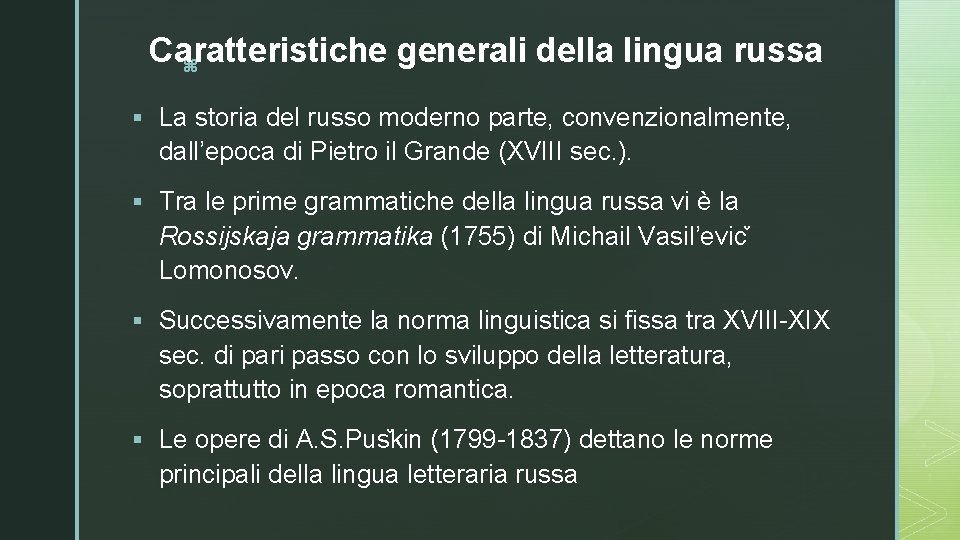 Caratteristiche generali della lingua russa z § La storia del russo moderno parte, convenzionalmente,