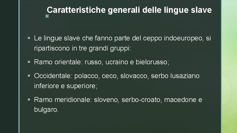 Caratteristiche generali delle lingue slave z § Le lingue slave che fanno parte del