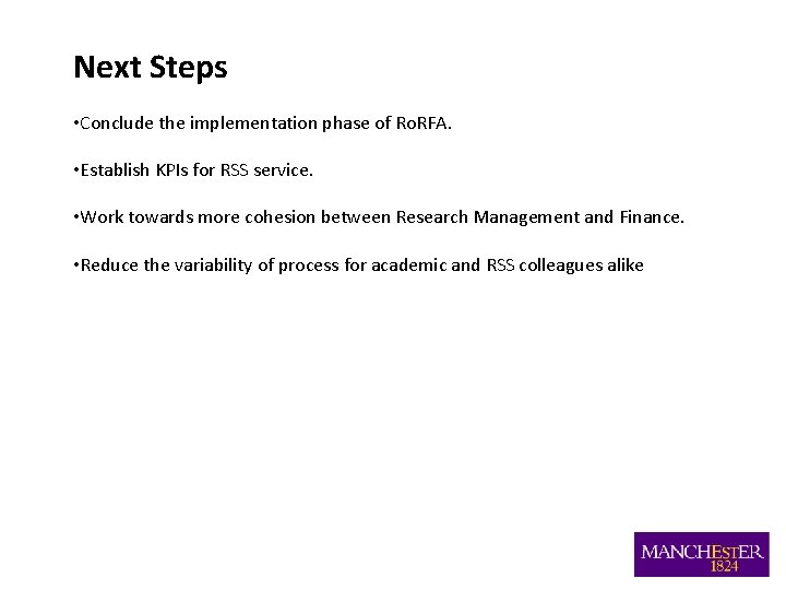 Next Steps • Conclude the implementation phase of Ro. RFA. • Establish KPIs for Next Steps • Conclude the implementation phase of Ro. RFA. • Establish KPIs for