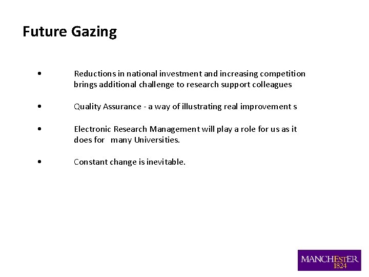Future Gazing • Reductions in national investment and increasing competition brings additional challenge to Future Gazing • Reductions in national investment and increasing competition brings additional challenge to