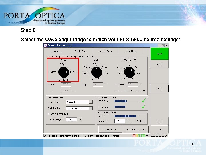 Step 6 Select the wavelength range to match your FLS-5800 source settings: 6 