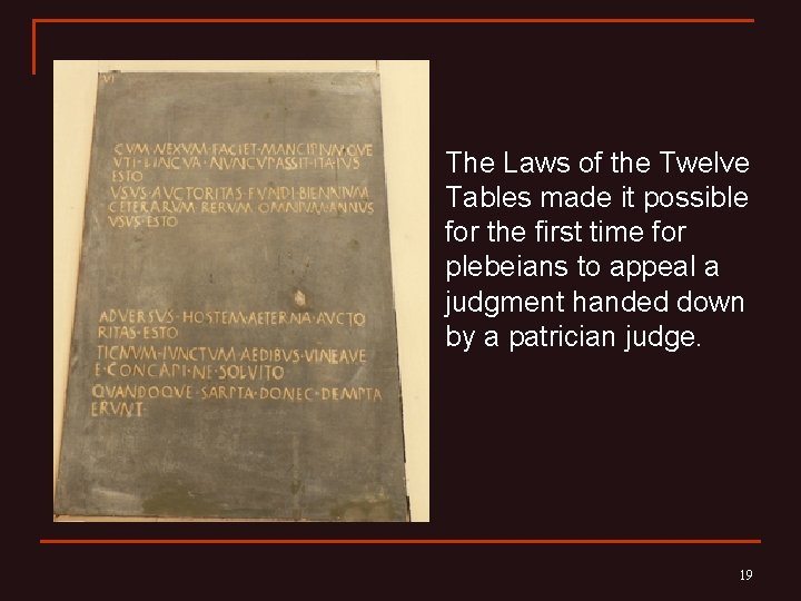 n The Laws of the Twelve Tables made it possible for the first time