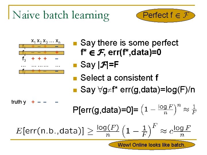 Naive batch learning f 1 f 2 f 3 … f. F x 1